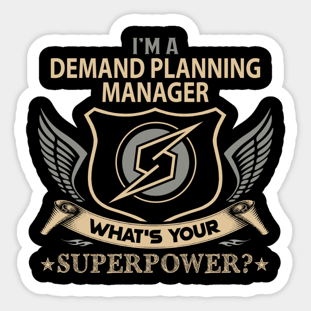 Demand Planning Manager T Shirt - Superpower Gift Item Tee Sticker by Cosimiaart